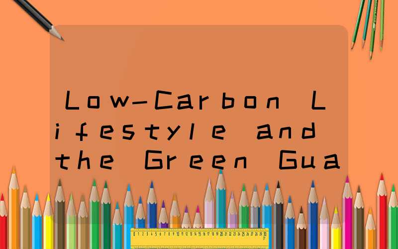 Low-Carbon Lifestyle and the Green Guardians Plants as Our Allies